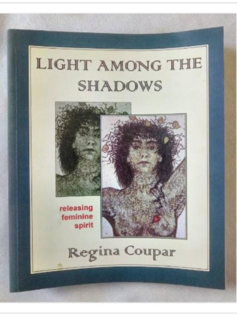 Light Among the Shadows Releasing Feminine Spirit Art Religion 1st 1995 PB